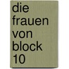 Die Frauen von Block 10 door Hans-Joachim Lang
