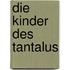 Die Kinder des Tantalus