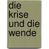 Die Krise Und Die Wende door Günther Dohmen