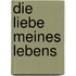 Die Liebe Meines Lebens