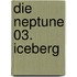 Die Neptune 03. Iceberg