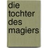 Die Tochter des Magiers