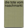 Die Tote vom Naschmarkt by Beate Maxian