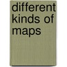 Different Kinds of Maps by Julia J. Quinlan