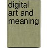 Digital Art And Meaning by Roberto Simanowski