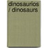 Dinosaurios / Dinosaurs