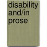 Disability And/In Prose by Jo Brueggemann Brenda
