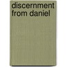 Discernment From Daniel door Bernie L. Calaway