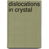 Dislocations In Crystal door Michael Boughn