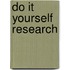 Do It Yourself Research