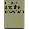 Dr. Joe And The Snowman door Steve Riedel