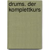 Drums. Der Komplettkurs door Justin Scott