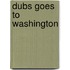 Dubs Goes to Washington