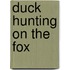 Duck Hunting on the Fox