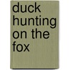 Duck Hunting on the Fox door Stephen Miller