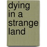 Dying In A Strange Land by Milton Murayama