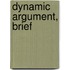 Dynamic Argument, Brief