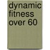 Dynamic Fitness Over 60