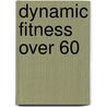 Dynamic Fitness Over 60 door Wayne Scarpaci