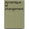 Dynamique Et Changement by M. Fonagy