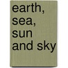 Earth, Sea, Sun And Sky by Barbara Stieff
