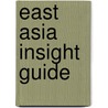 East Asia Insight Guide by Insight Guides