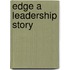 Edge A Leadership Story