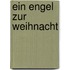 Ein Engel zur Weihnacht