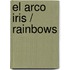 El Arco Iris / Rainbows
