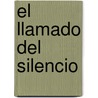 El Llamado Del Silencio door Helena Iriarte