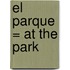 El Parque = At the Park