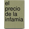 El Precio de la Infamia by Abraham De Santander