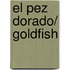 El pez dorado/ Goldfish