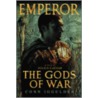 Emperor The Gods Of War by Conn Iggulden