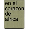 En El Corazon de Africa door Pierre Sarvognan