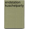 Endstation Kuschelparty door Thomas Lang