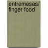 Entremeses/ Finger Food door Clara Serrano Perez
