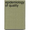 Epidemiology Of Quality door Vahe A. Kazandjian