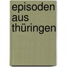 Episoden aus Thüringen by Siegrid Eleonore Schmidt