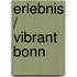 Erlebnis / Vibrant Bonn