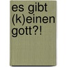 Es gibt (k)einen Gott?! by Matthias Roser