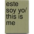 Este soy yo/ This is Me