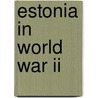 Estonia In World War Ii door Frederic P. Miller