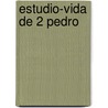 Estudio-Vida de 2 Pedro door Witness Lee