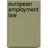 European Employment Law door Stephen Hardy