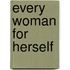 Every Woman For Herself