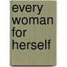 Every Woman For Herself door Trisha Ashley