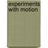 Experiments with Motion door Susan Heinrichs Gray