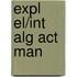 Expl El/Int Alg Act Man