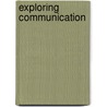Exploring Communication door Richard D. Seymour